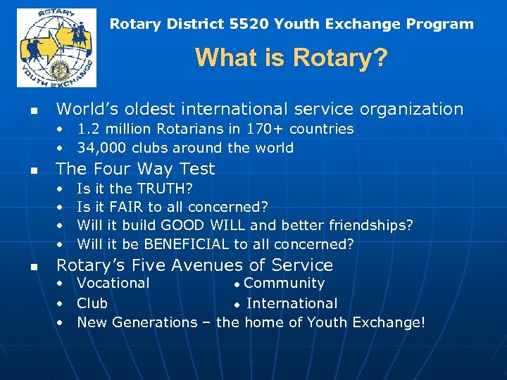 Rotary District 5520 Youth Exchange Program What is Rotary? n World’s oldest international service