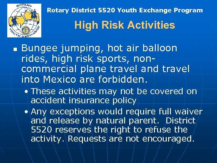 Rotary District 5520 Youth Exchange Program High Risk Activities n Bungee jumping, hot air