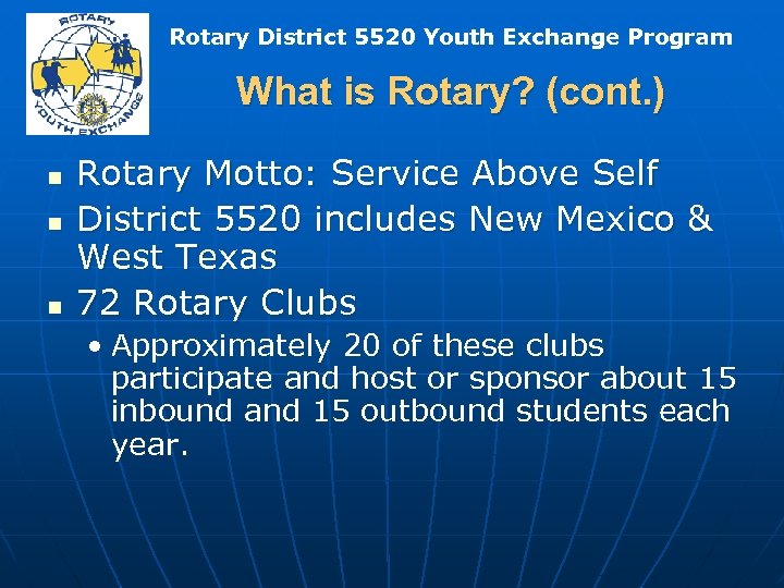 Rotary District 5520 Youth Exchange Program What is Rotary? (cont. ) n n n