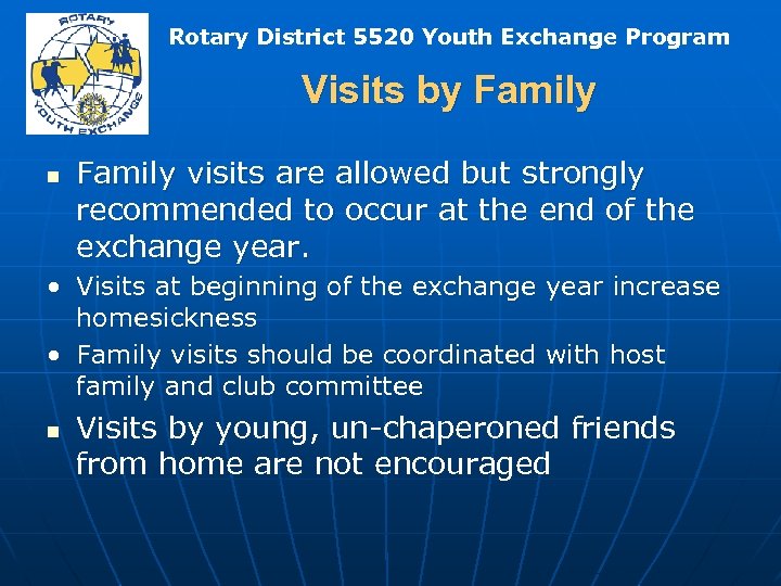 Rotary District 5520 Youth Exchange Program Visits by Family n Family visits are allowed