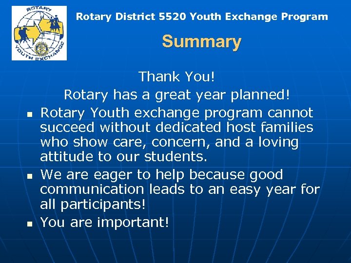 Rotary District 5520 Youth Exchange Program Summary n n n Thank You! Rotary has
