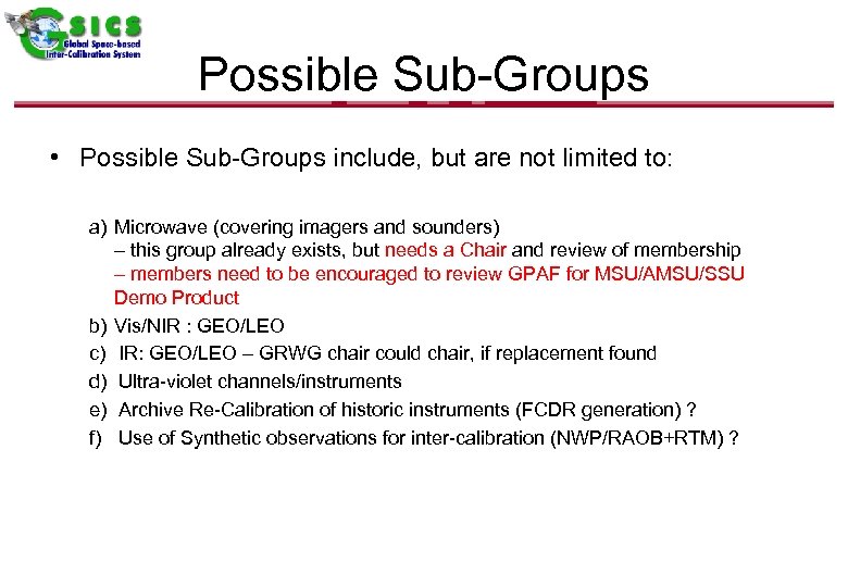 Possible Sub-Groups • Possible Sub-Groups include, but are not limited to: a) Microwave (covering