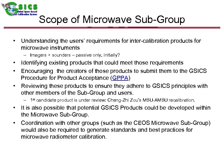 Scope of Microwave Sub-Group • Understanding the users’ requirements for inter-calibration products for microwave