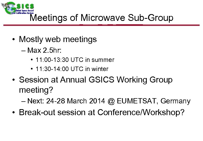 Meetings of Microwave Sub-Group • Mostly web meetings – Max 2. 5 hr: •