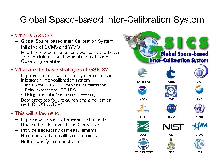 Global Space-based Inter-Calibration System • What is GSICS? – Global Space-based Inter-Calibration System –