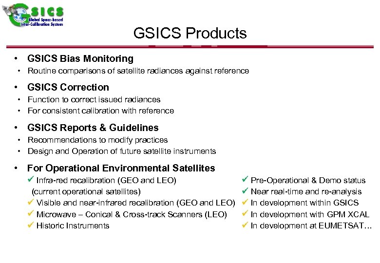 GSICS Products • GSICS Bias Monitoring • Routine comparisons of satellite radiances against reference