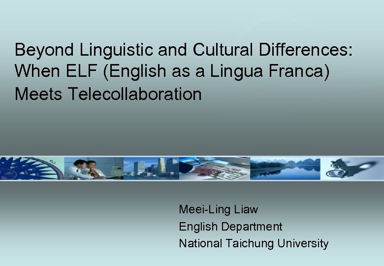 Beyond Linguistic and Cultural Differences: When ELF (English as a Lingua Franca) Meets Telecollaboration