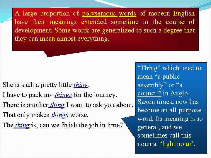 A large proportion of polysemous words of modern English have their meanings extended sometime