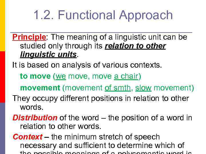 1. 2. Functional Approach Principle: The meaning of a linguistic unit can be studied