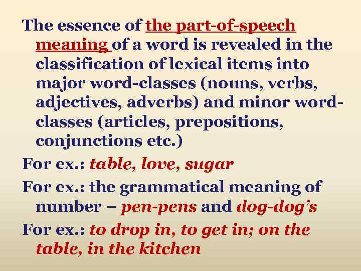 The essence of the part-of-speech meaning of a word is revealed in the classification