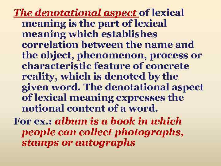 The denotational aspect of lexical meaning is the part of lexical meaning which establishes