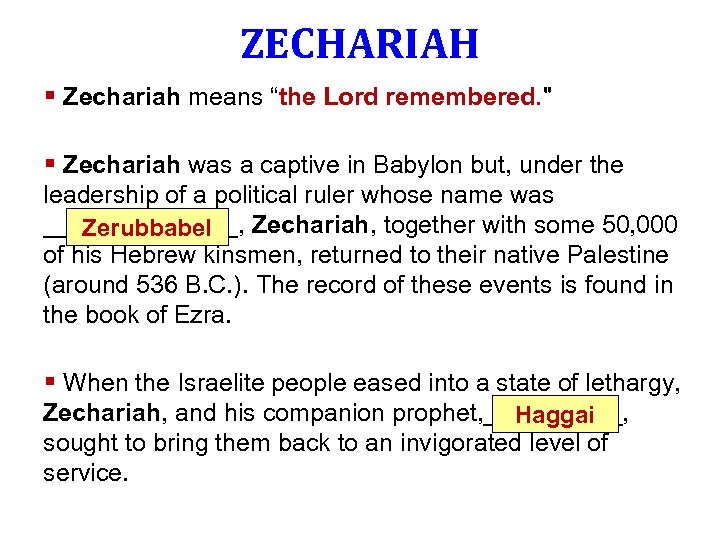 ZECHARIAH § Zechariah means “the Lord remembered. 