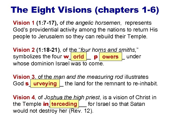 The Eight Visions (chapters 1 -6) Vision 1 (1: 7 -17), of the angelic