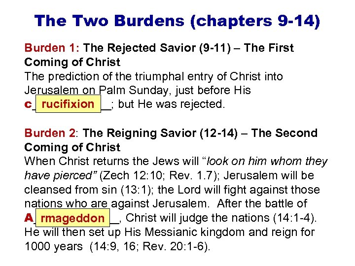The Two Burdens (chapters 9 -14) Burden 1: The Rejected Savior (9 -11) –
