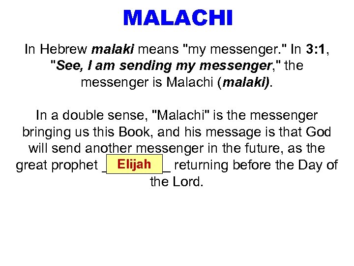 MALACHI In Hebrew malaki means 