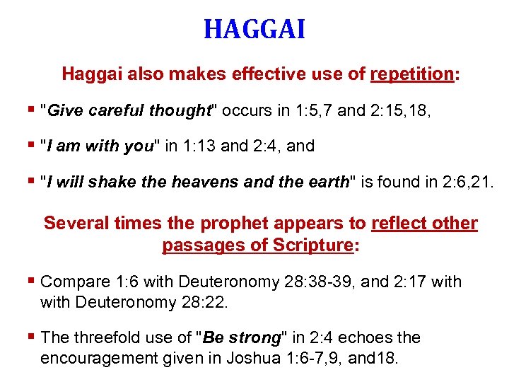 HAGGAI Haggai also makes effective use of repetition: § 