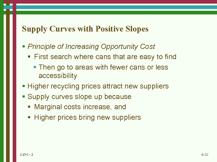 Supply Curves with Positive Slopes § Principle of Increasing Opportunity Cost § First search
