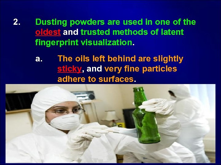 2. Dusting powders are used in one of the oldest and trusted methods of