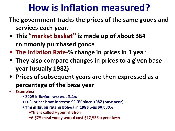 How is Inflation measured? The government tracks the prices of the same goods and
