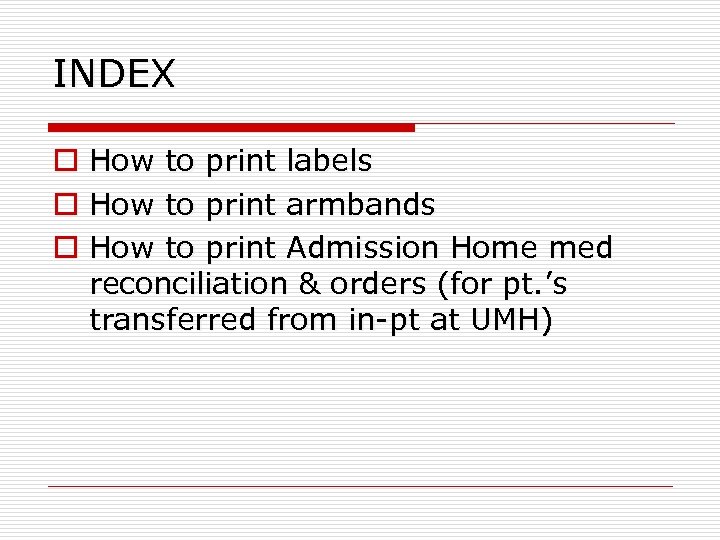 INDEX o How to print labels o How to print armbands o How to