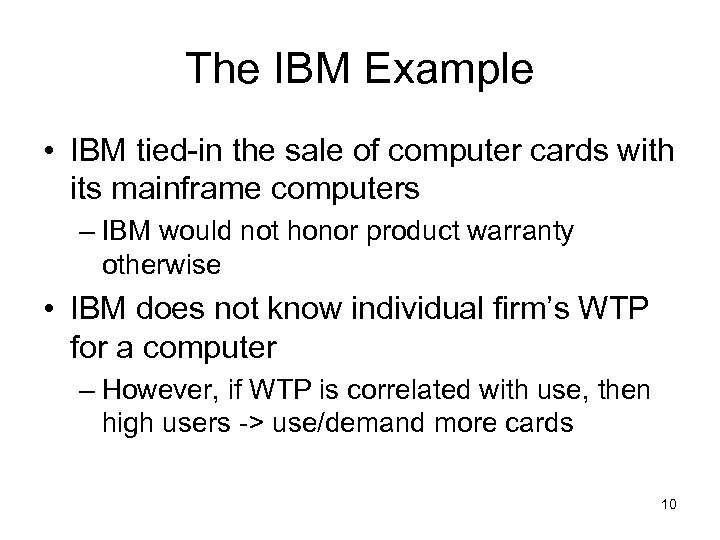 The IBM Example • IBM tied-in the sale of computer cards with its mainframe