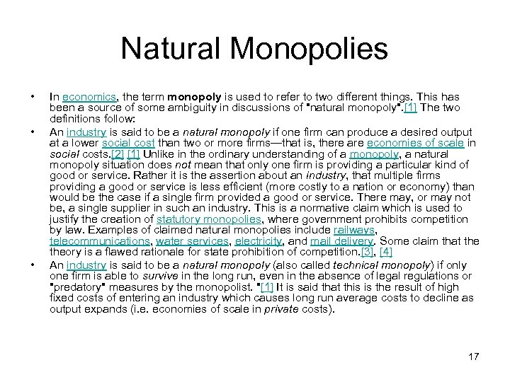 Natural Monopolies • • • In economics, the term monopoly is used to refer