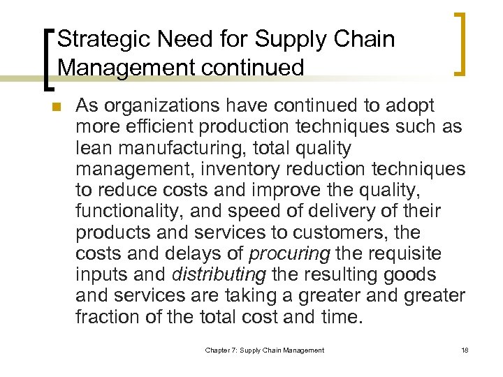 Strategic Need for Supply Chain Management continued n As organizations have continued to adopt