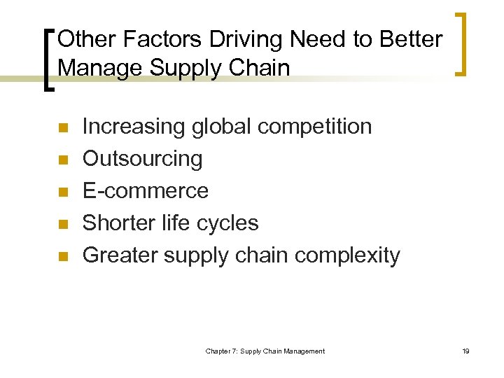 Other Factors Driving Need to Better Manage Supply Chain n n Increasing global competition