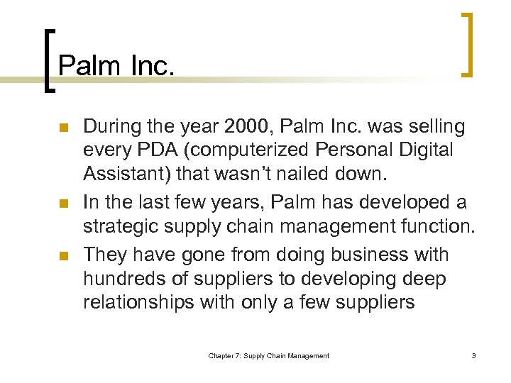 Palm Inc. n n n During the year 2000, Palm Inc. was selling every