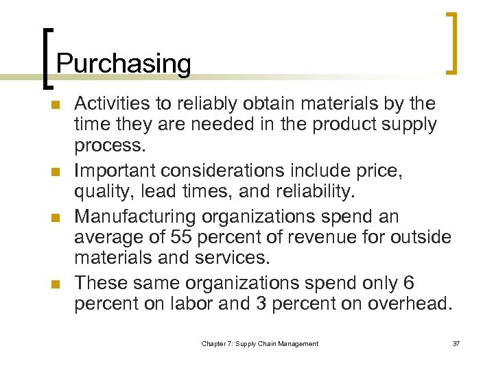 Purchasing n n Activities to reliably obtain materials by the time they are needed