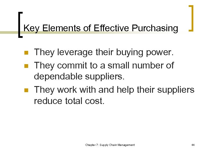 Key Elements of Effective Purchasing n n n They leverage their buying power. They