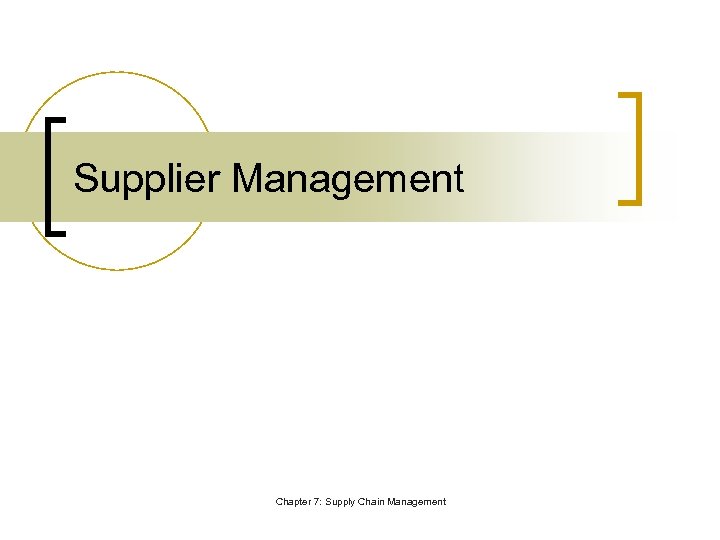 Supplier Management Chapter 7: Supply Chain Management 