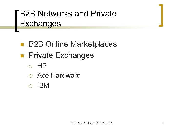 B 2 B Networks and Private Exchanges n n B 2 B Online Marketplaces