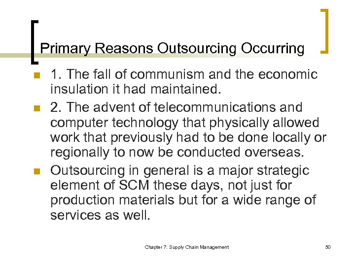 Primary Reasons Outsourcing Occurring n n n 1. The fall of communism and the