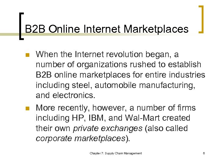 B 2 B Online Internet Marketplaces n n When the Internet revolution began, a