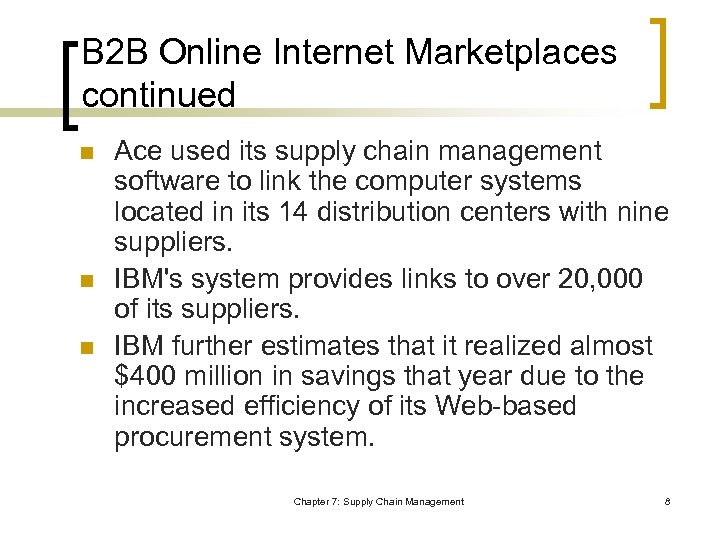 B 2 B Online Internet Marketplaces continued n n n Ace used its supply