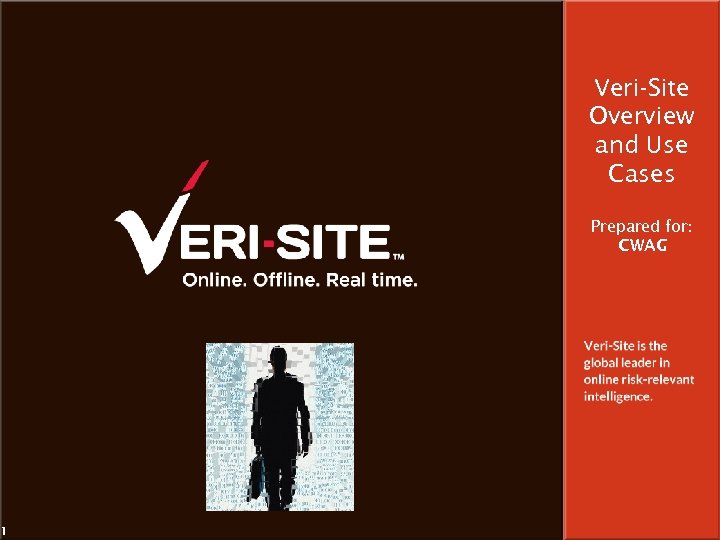 1 Veri-Site Overview and Use Cases Prepared for: CWAG 