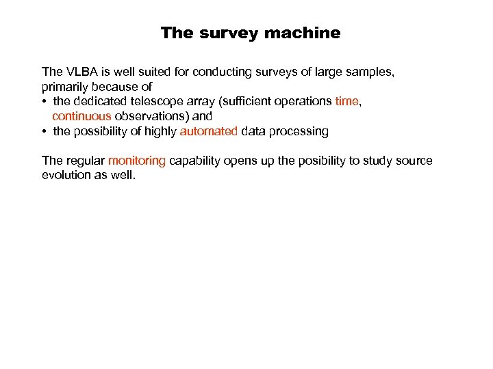 The survey machine The VLBA is well suited for conducting surveys of large samples,