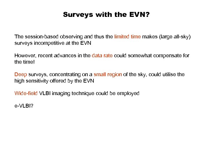 Surveys with the EVN? The session-based observing and thus the limited time makes (large