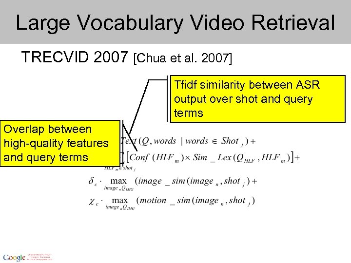 Large Vocabulary Video Retrieval TRECVID 2007 [Chua et al. 2007] Tfidf similarity between ASR