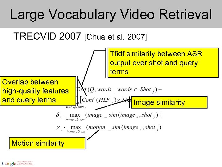 Large Vocabulary Video Retrieval TRECVID 2007 [Chua et al. 2007] Tfidf similarity between ASR