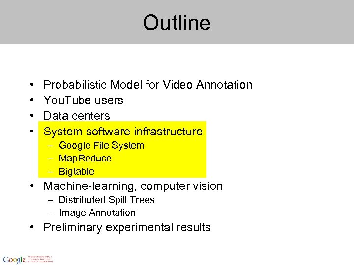 Outline • • Probabilistic Model for Video Annotation You. Tube users Data centers System