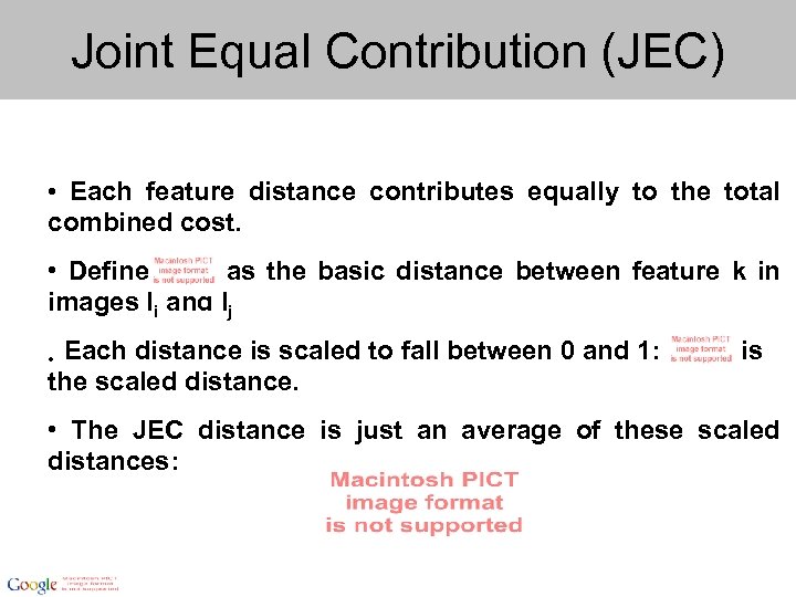 Joint Equal Contribution (JEC) • Each feature distance contributes equally to the total combined