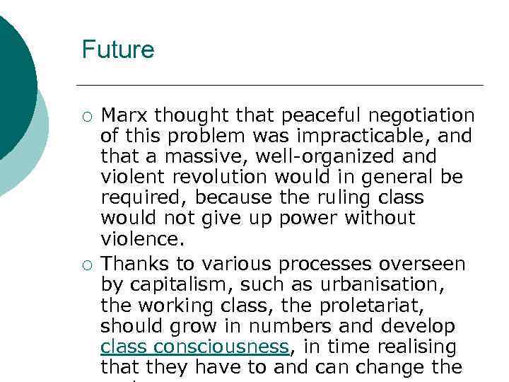 Future ¡ ¡ Marx thought that peaceful negotiation of this problem was impracticable, and