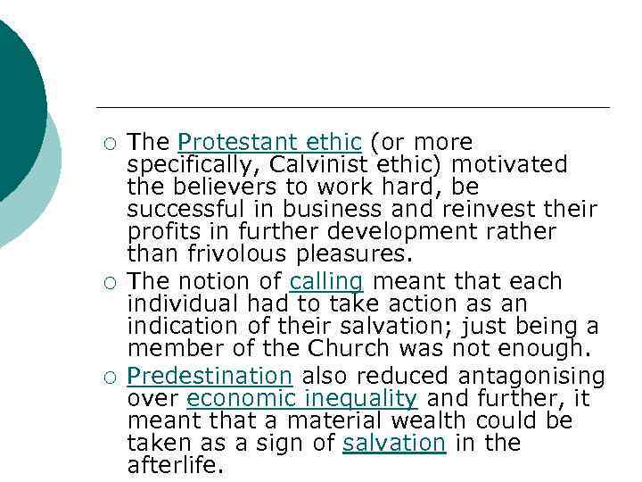 ¡ ¡ ¡ The Protestant ethic (or more specifically, Calvinist ethic) motivated the believers