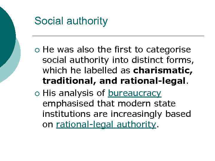 Social authority He was also the first to categorise social authority into distinct forms,