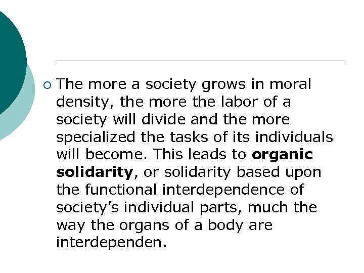 ¡ The more a society grows in moral density, the more the labor of