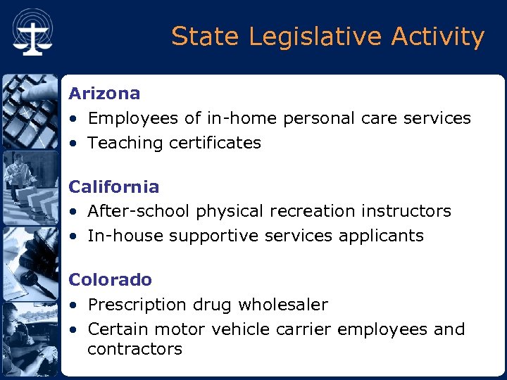 State Legislative Activity Arizona • Employees of in-home personal care services • Teaching certificates