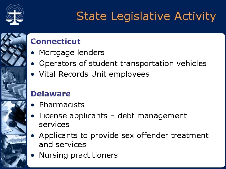 State Legislative Activity Connecticut • Mortgage lenders • Operators of student transportation vehicles •