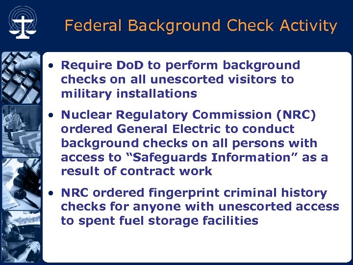 Federal Background Check Activity • Require Do. D to perform background checks on all